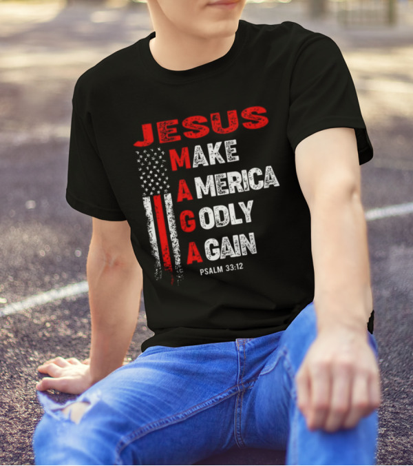 Jesus Make America Godly Again Psalm 33:12 MAGA USA Flag T-Shirt