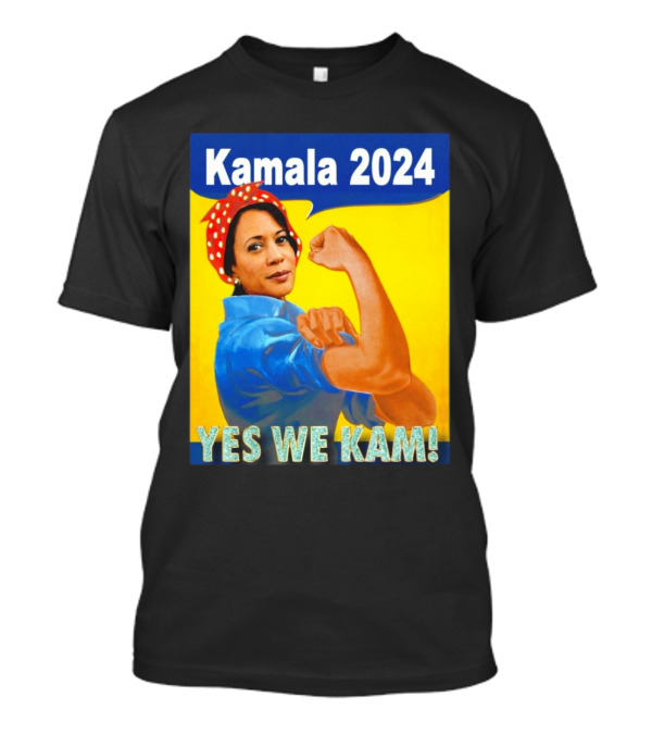 Kamala 2024 Yes We Kam Rosie The Riveter T-Shirt