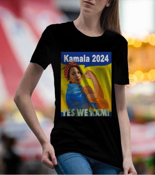 Kamala 2024 Yes We Kam Rosie The Riveter T-Shirt