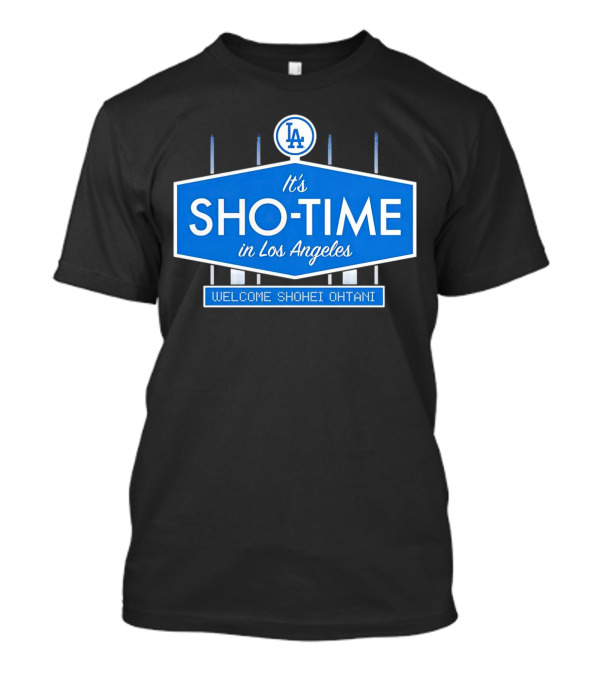 It's Sho-Time In Los Angeles Welcome Shohei Ohtani Dodgers T-Shirt