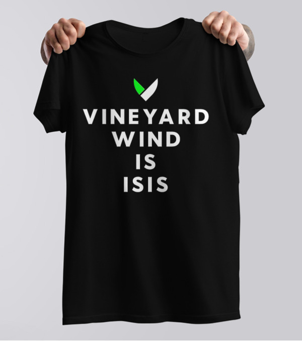 Vineyard Wind Logo With Text Vineyard Wind Is Isis T-Shirt