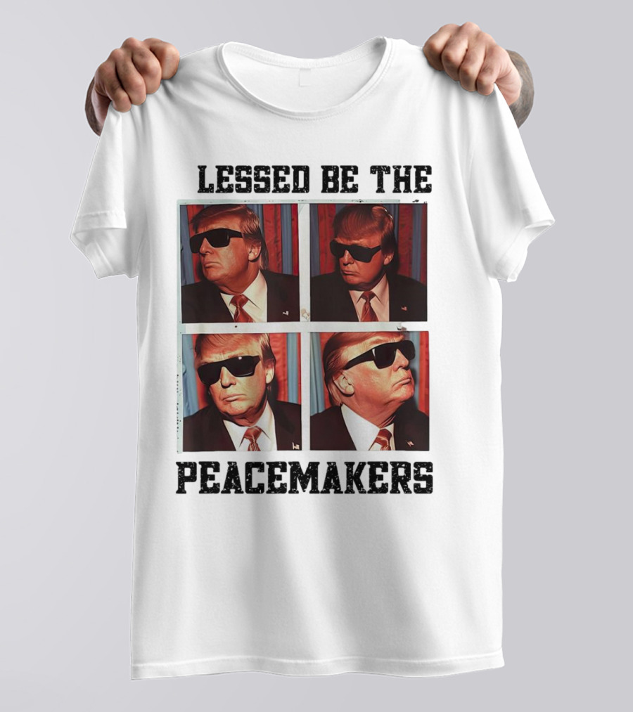 Blessed Be The Peacemakers Trump Sunglasses Quadruple T-Shirt