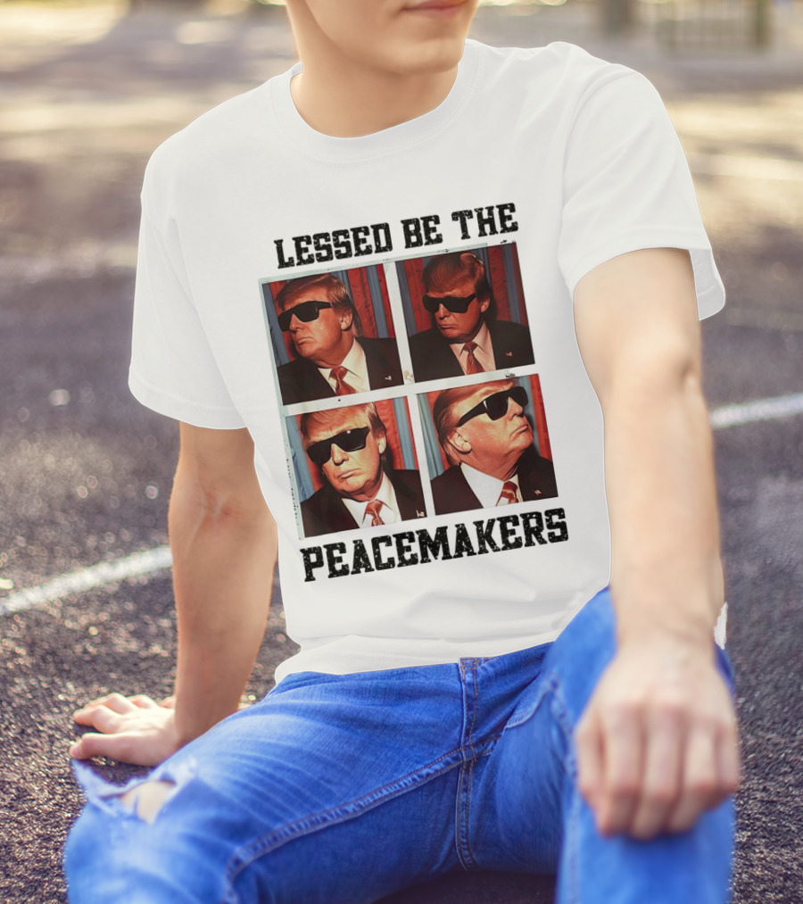 Blessed Be The Peacemakers Trump Sunglasses Quadruple T-Shirt