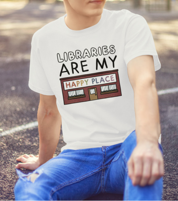 Libraries Are My Happy Place Cozy Bookstore T-Shirt