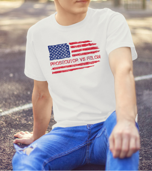 Prosecutor Vs Felon 2024 US Election American Flag T-Shirt