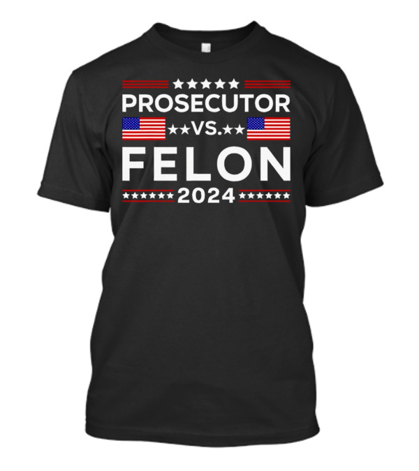 Prosecutor Vs Felon 2024 USA American Flag T-Shirt