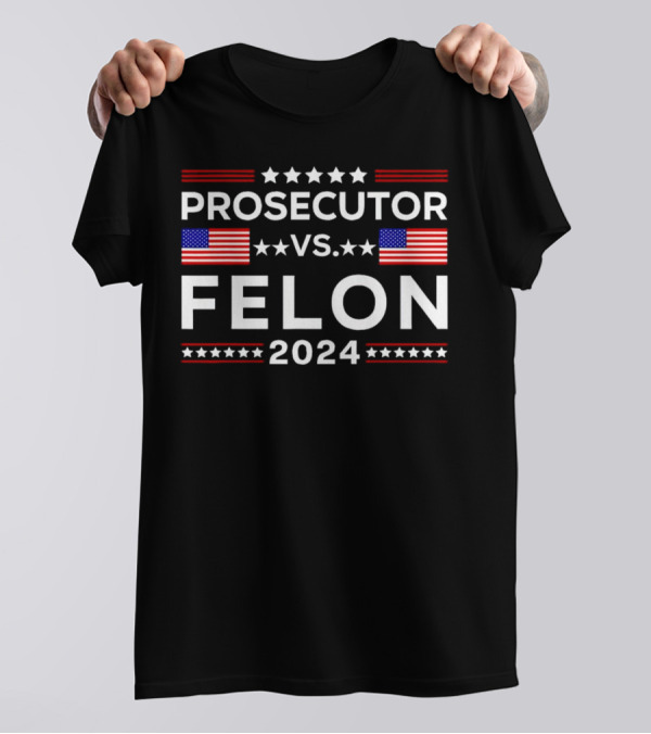 Prosecutor Vs Felon 2024 USA American Flag T-Shirt