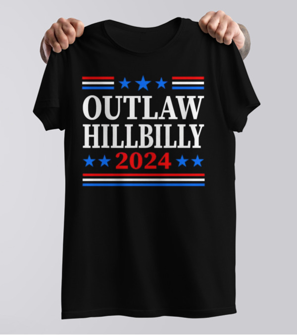 Outlaw Hillbilly 2024 Stars And Stripes Patriotic T-Shirt