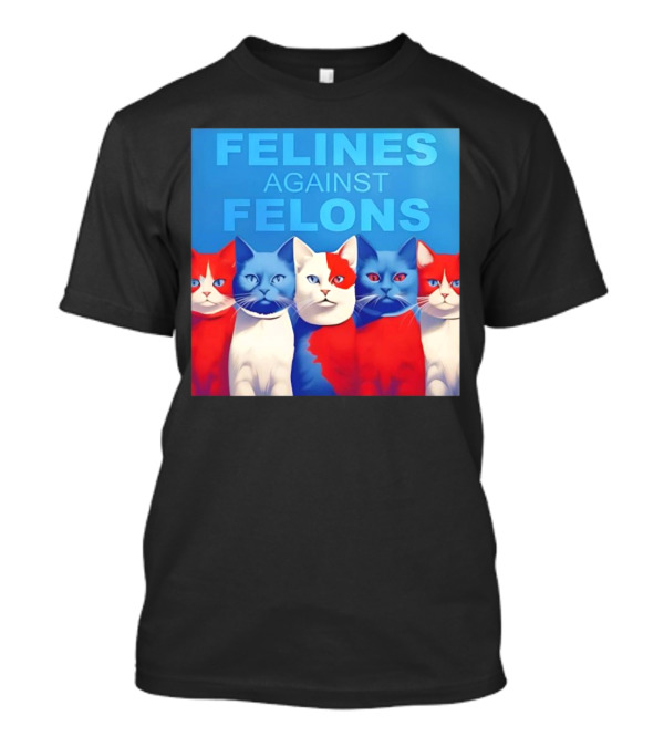 Felines Against Felons 2024 Cats Red White Blue T-Shirt