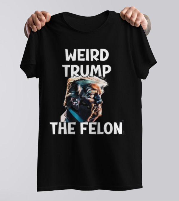 WEIRD TRUMP THE FELON RIDIN WITH KAMALA T-Shirt