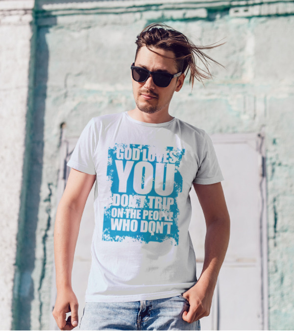 God Loves You Don't Trip On The People Who Don't Blue Distressed Print T-Shirt