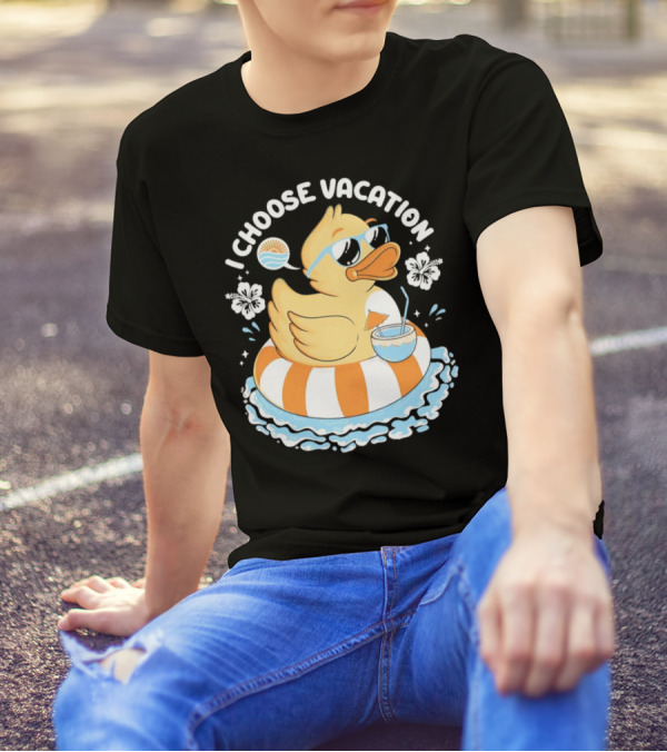 I Choose Vacation Duck On Beach With Sunglasses And Tropical Drink T-Shirt