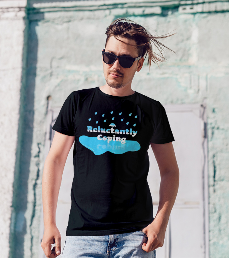Reluctantly Coping Under Umbrella Raindrop Reflections T-Shirt