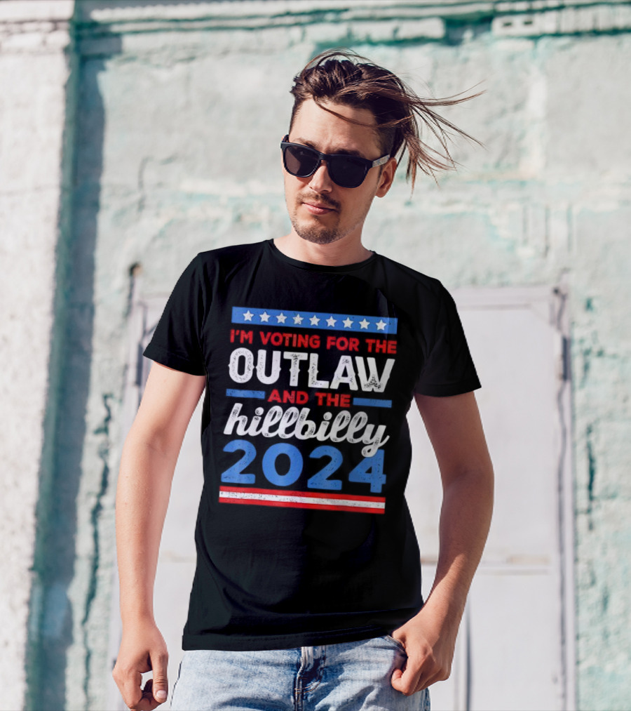 I'm Voting For The Outlaw And The Hillbilly 2024 T-Shirt
