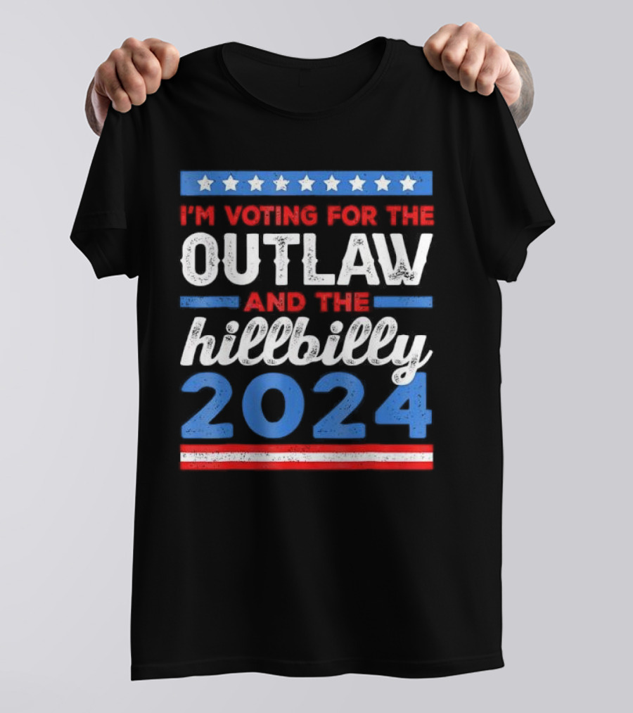 I'm Voting For The Outlaw And The Hillbilly 2024 T-Shirt