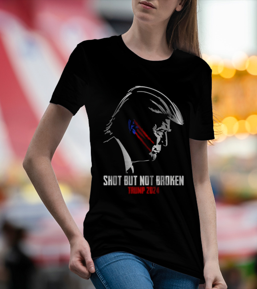 Shot But Not Broken Trump 2024 American Patriotic Symbolic T-Shirt
