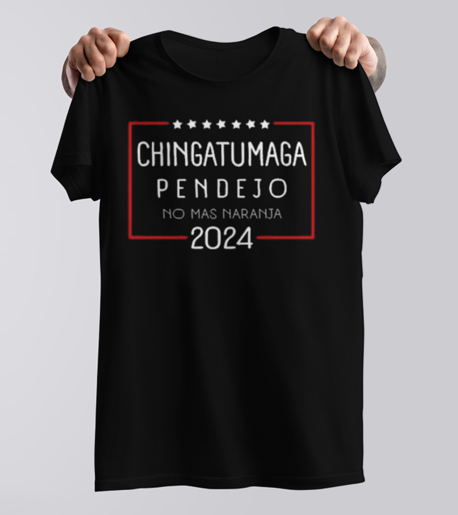 Chingatumaga Pendejo No Mas Naranja 2024 Stars Red Border T-Shirt