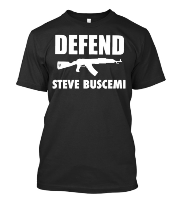 Defend Steve Buscemi 2024 AK-47 T-Shirt
