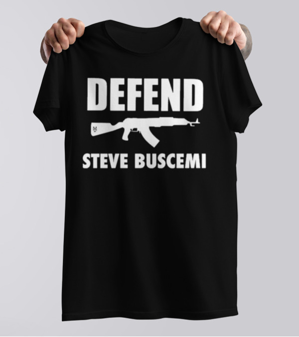 Defend Steve Buscemi 2024 AK-47 T-Shirt