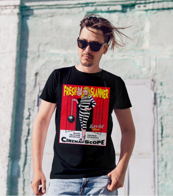 Fresh Out The Slammer Rock 'n' Roll CinemaScope Now Pretty Baby I'm Running Back Home To You T-Shirt