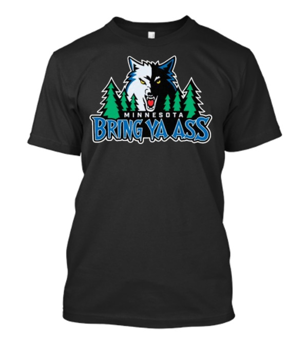 Minnesota Timberwolves Bring Ya Ass 2024 Forest Wolf T-Shirt