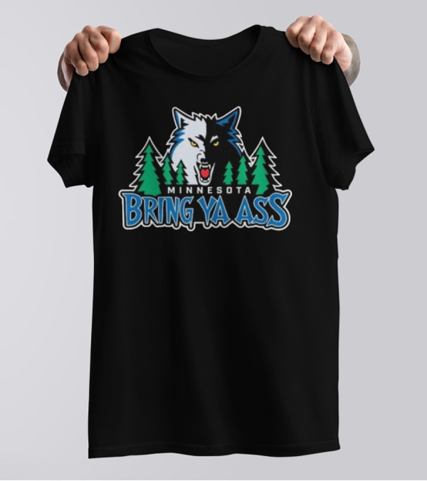 Minnesota Timberwolves Bring Ya Ass 2024 Forest Wolf T-Shirt
