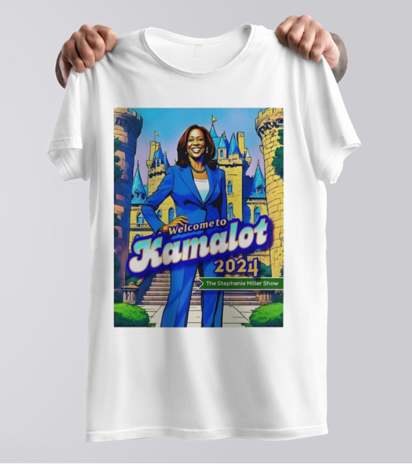 Welcome To Kamalot 2024 The Stephanie Miller Show T-Shirt