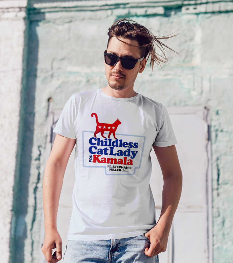 Childless Cat Lady For Kamala The Stephanie Miller Show T-Shirt