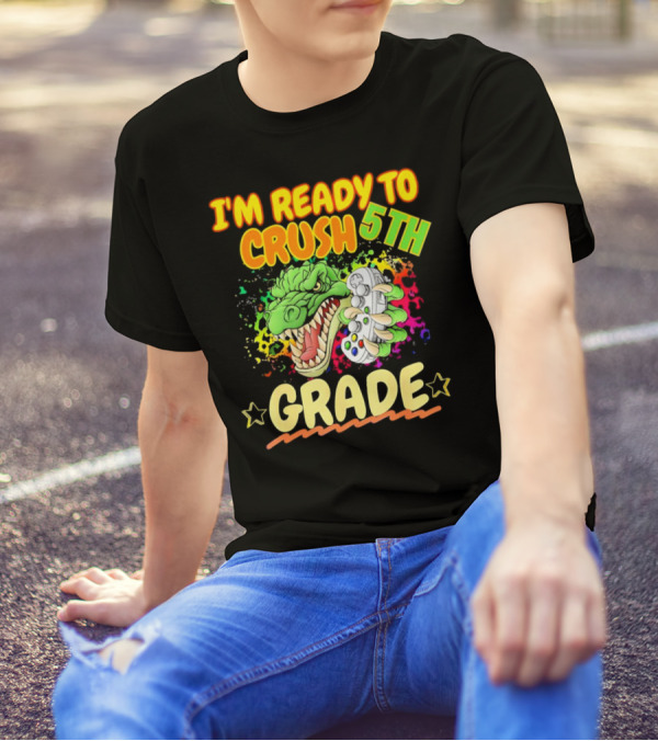 I’m Ready To Crush 5th Grade Dinosaur Gamer Back To School T-Shirt