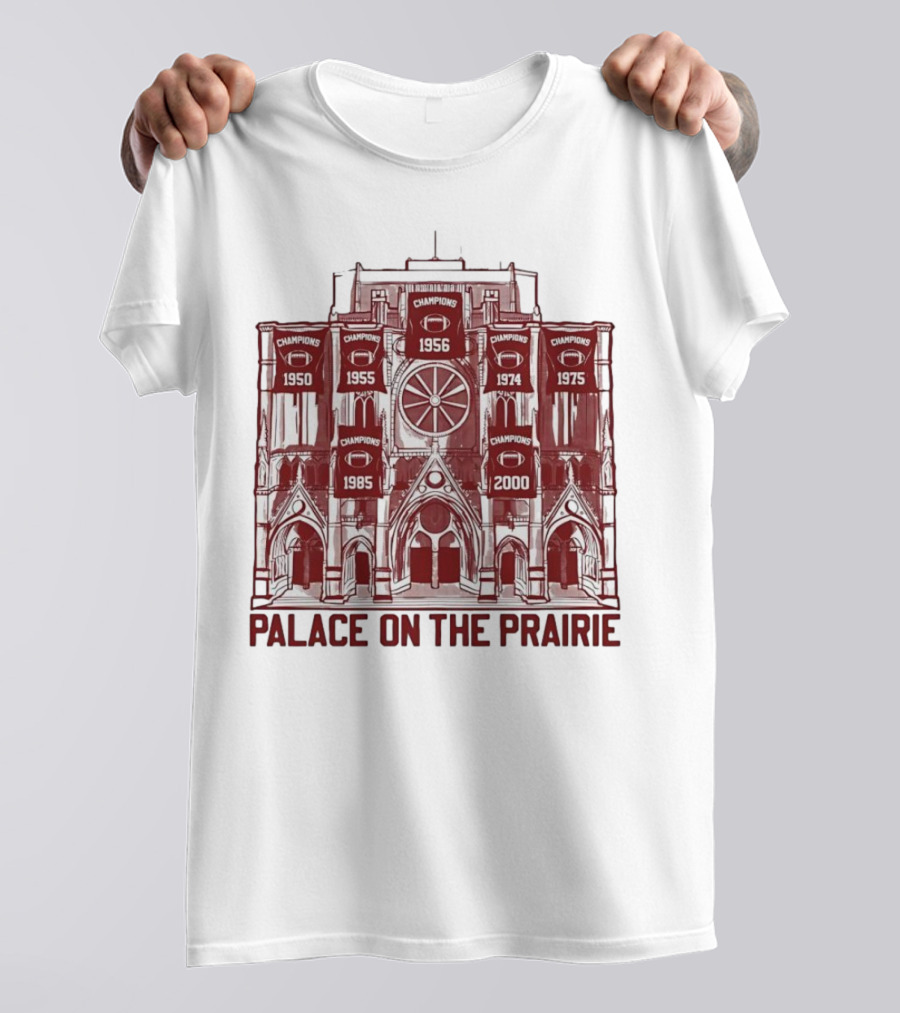 Oklahoma Sooners Champions 1950 1955 1956 1974 1975 1985 2000 Palace On The Prairie T-Shirt