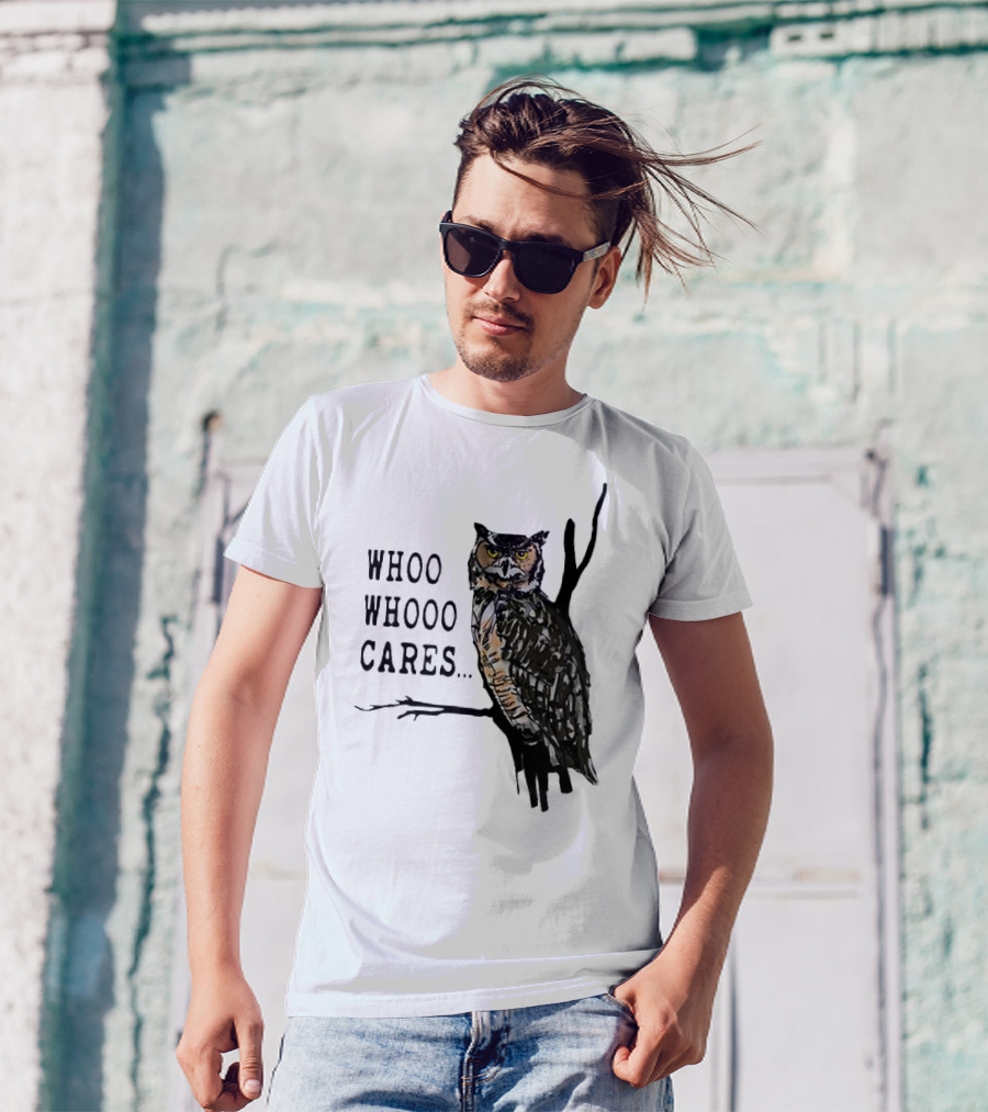 Whoo Whooo Cares Owl T-Shirt