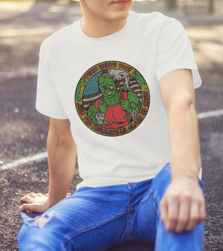 Toxie Wants You Join The Tromaville Clean Up Crew American Flag Background T-Shirt