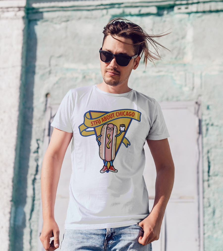 STFU About Chicago Hot Dog With Glasses And Fries T-Shirt