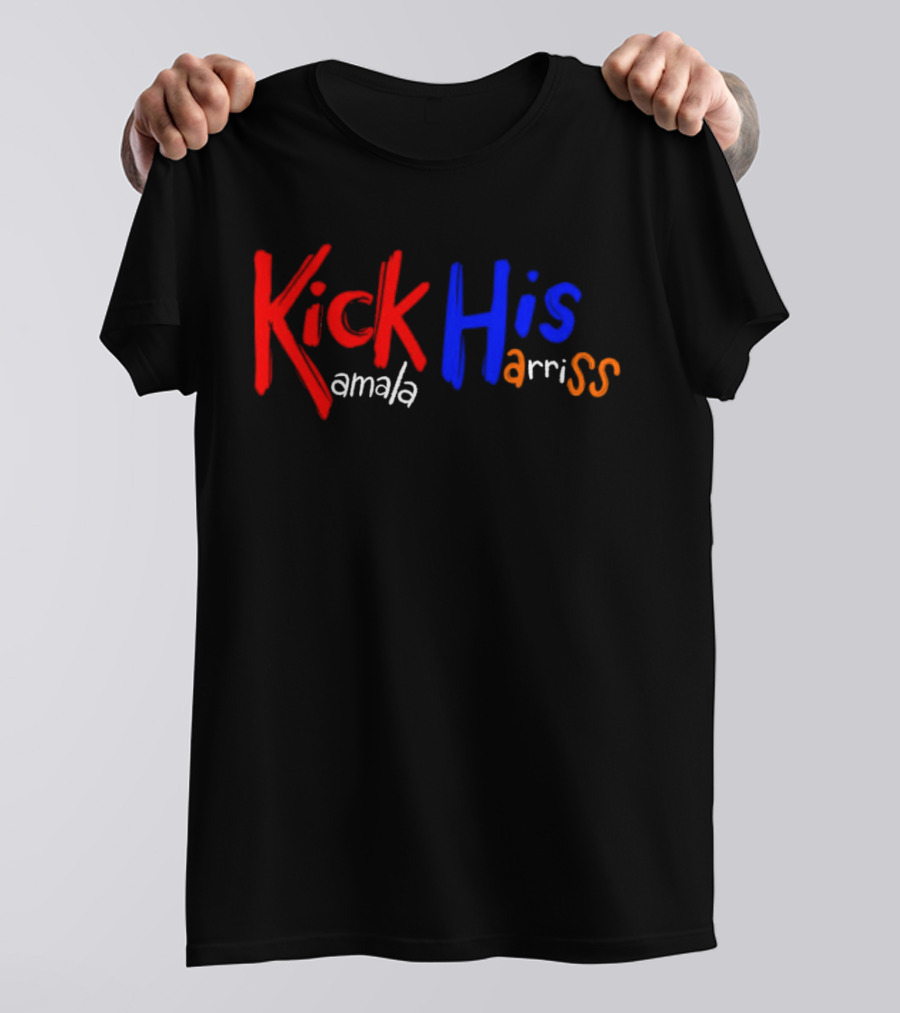 Kick His Kamala Harriss T-Shirt