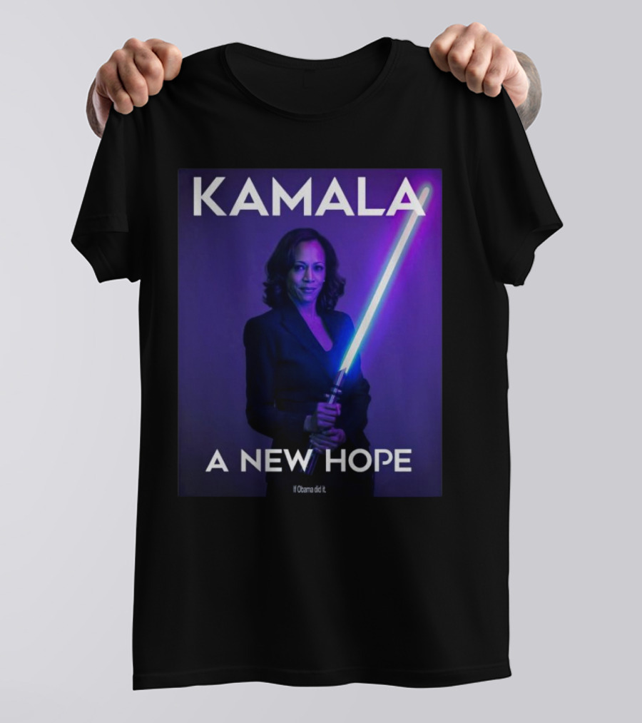 Star Wars Kamala A New Hope If Obama Did It T-Shirt