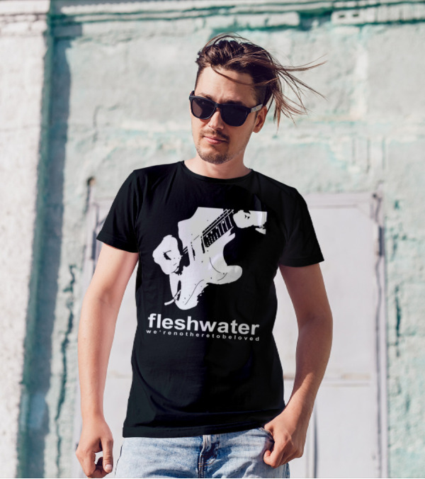 Fleshwater We're Not Here To Be Loved Guitar T-Shirt