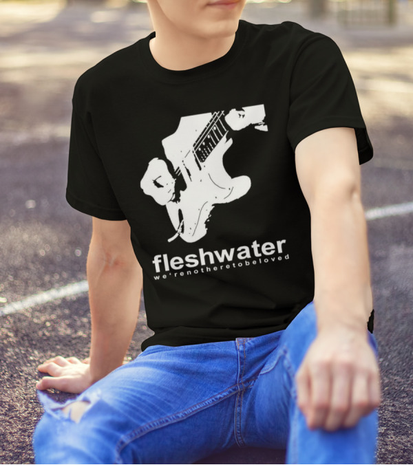 Fleshwater We're Not Here To Be Loved Guitar T-Shirt