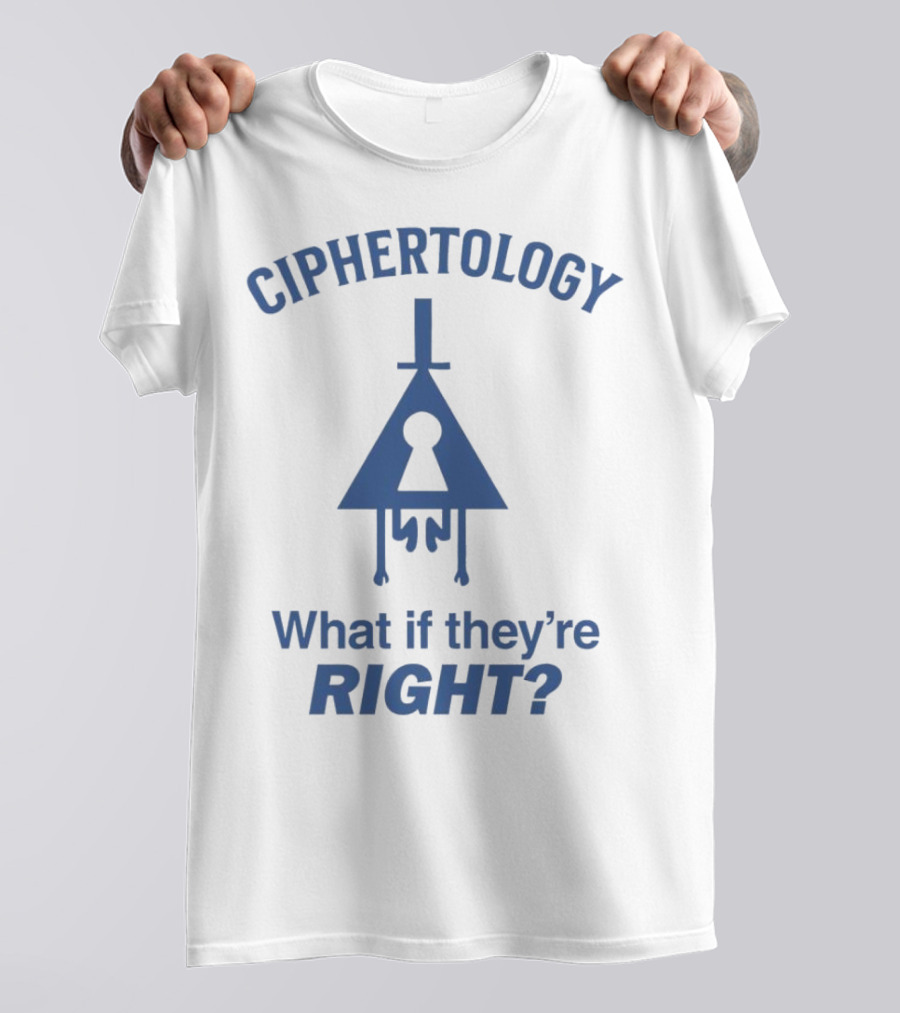 Gravity Falls Ciphertology Triangle Keyhole What If They're Right T-Shirt