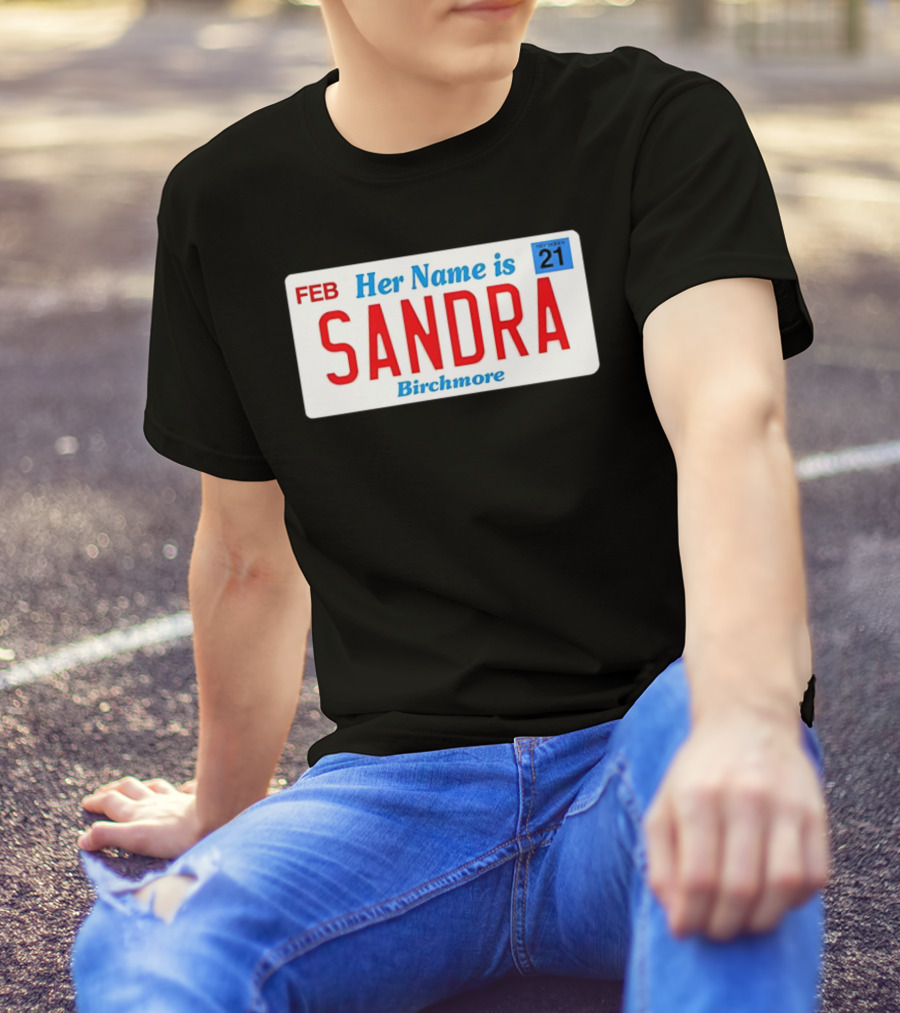 FEB Her Name Is Sandra Birchmore 21 T-Shirt