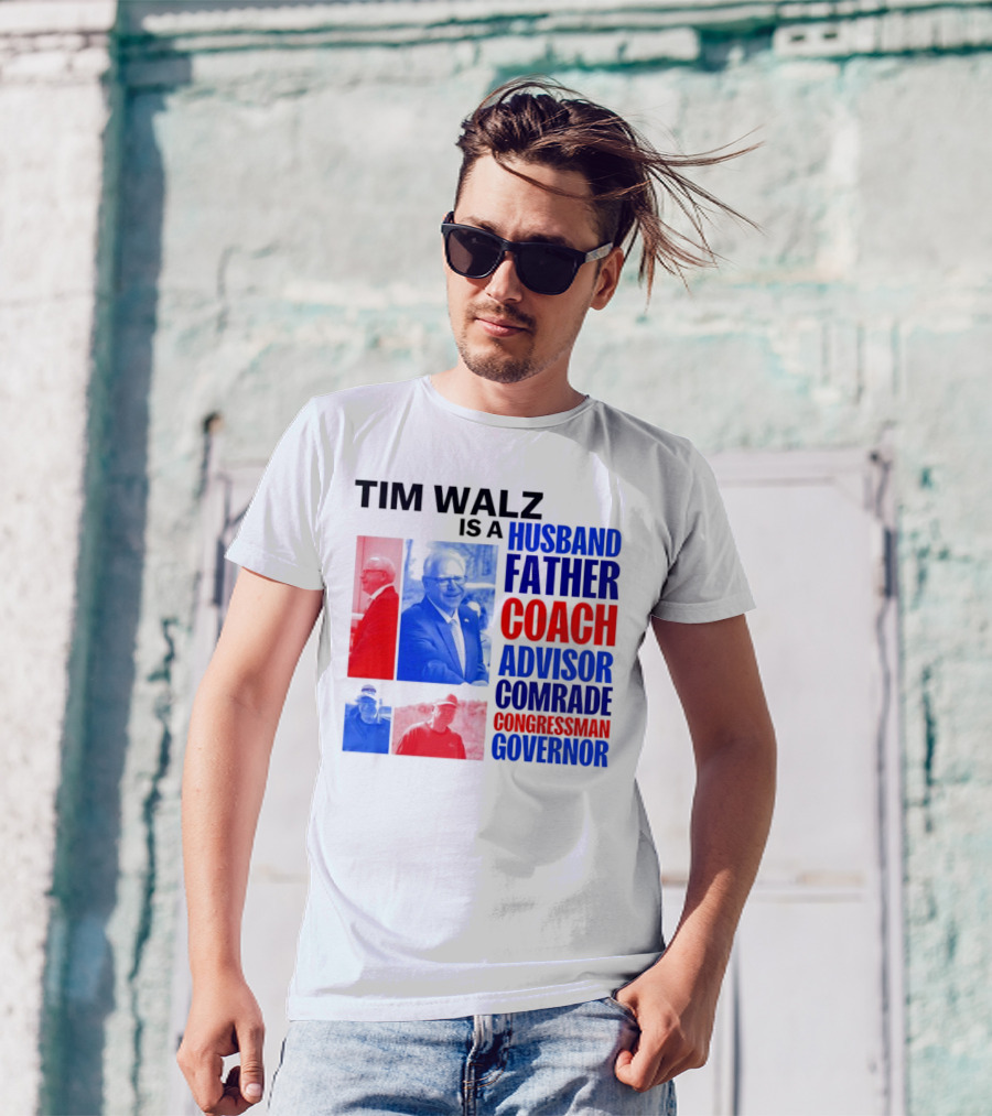 Tim Walz Is A Husband Father Coach Advisor Comrade Congressman Governor T-Shirt