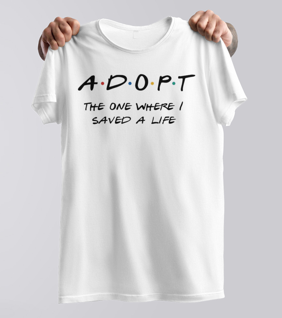 ADOPT The One Where I Saved A Life Friends Style Dots T-Shirt
