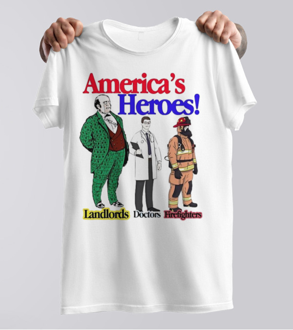 America’s Heroes Landlords Doctors Firefighters Cartoon Characters T-Shirt