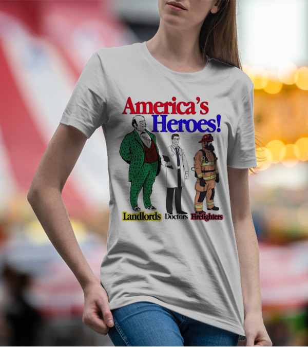 America’s Heroes Landlords Doctors Firefighters Cartoon Characters T-Shirt