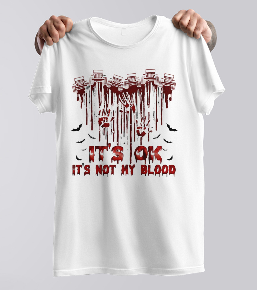 It's OK It's Not My Blood Jeep Halloween Bats And Red Paint Drips T-Shirt