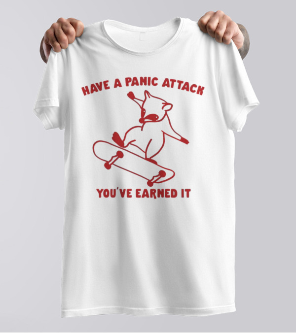 Have A Panic Attack You've Earned It Skateboarding Raccoon T-Shirt