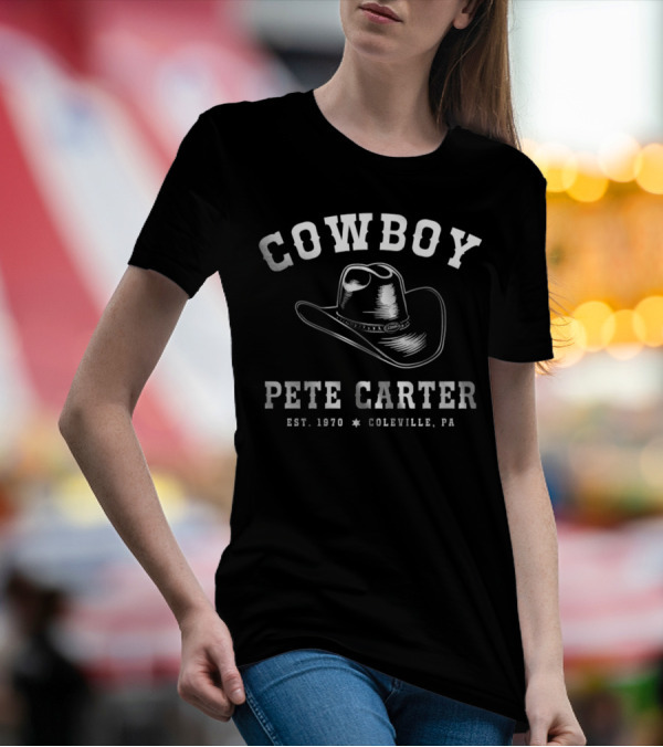 COWBOY PETE CARTER EST. 1970 COLEVILLE PA T-Shirt