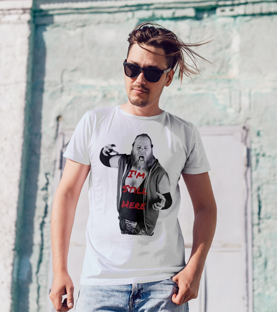 I'm Still Here Dante Williams Wrestling Persona T-Shirt