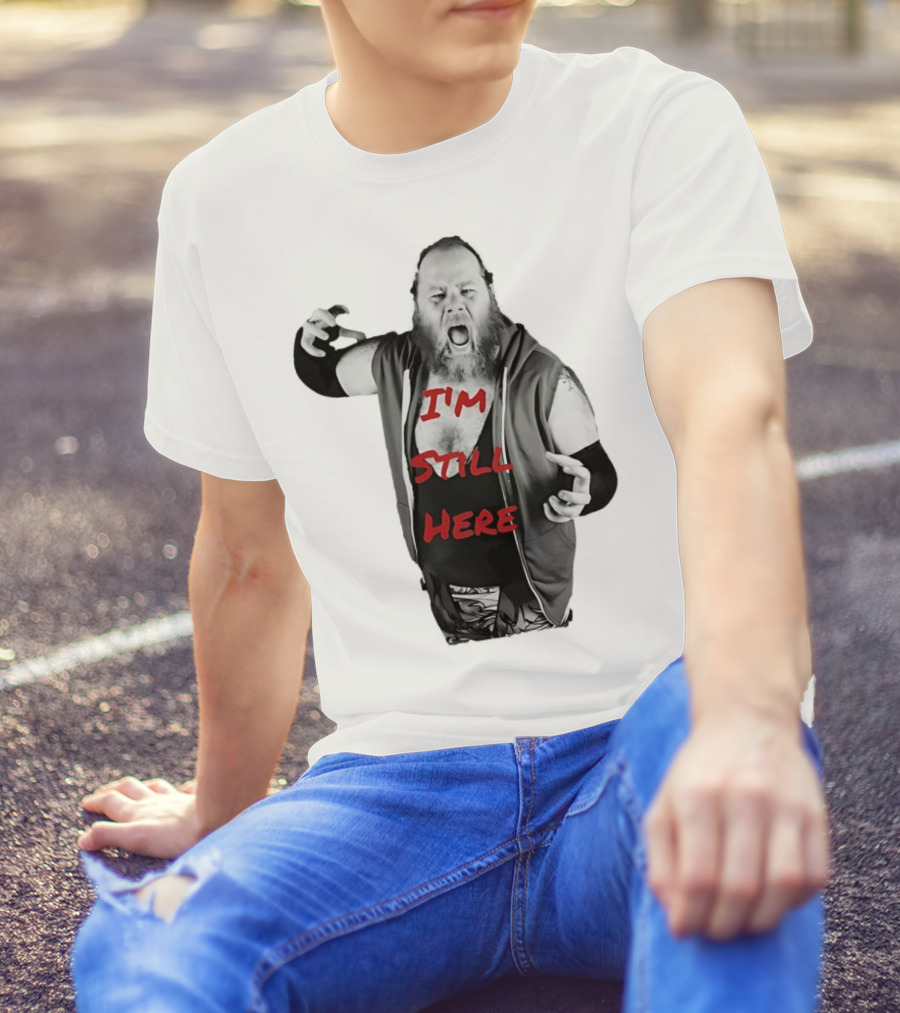 I'm Still Here Dante Williams Wrestling Persona T-Shirt