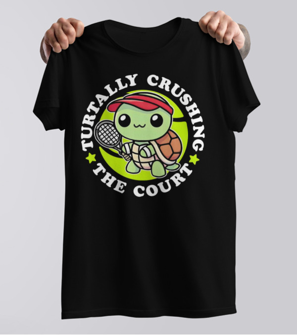 Turtally Crushing The Court Turtle Tennis T-Shirt
