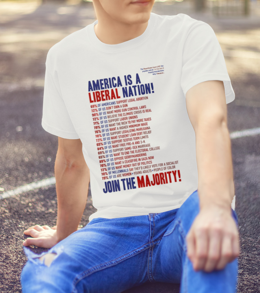 America Is A Liberal Nation 69% Of Americans Support Legal Abortion Join The Majority T-Shirt